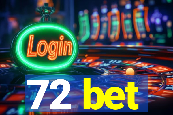 72 bet